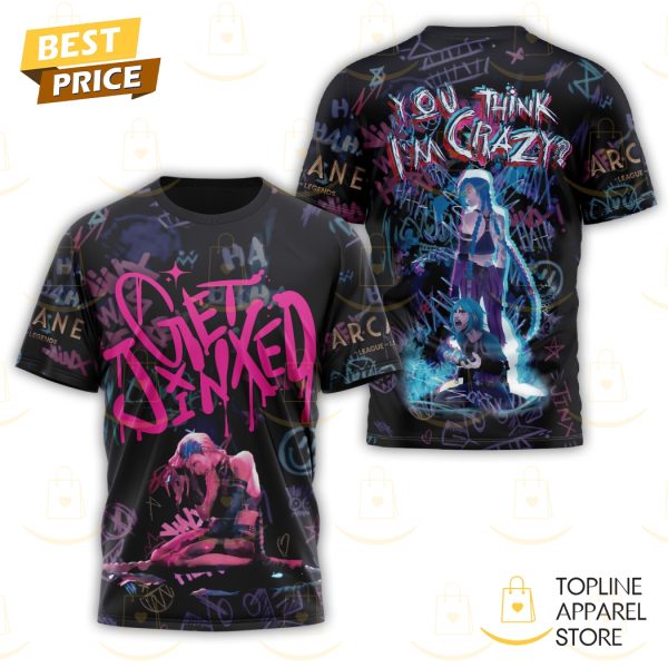 Jinx War Here You Think Im Crazy 3D T-Shirt