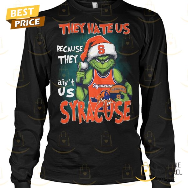 The Grinch – They Hate Us Because They Aint Us Syracuse Orange Unisex T-Shirt