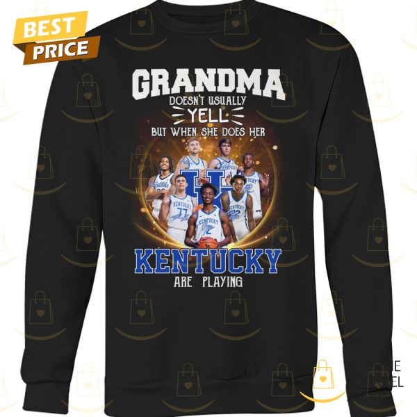 Grandma Doesnt Usually Yell But When She Does Her Kentucky Wildcats Are Playing Unisex T-Shirt