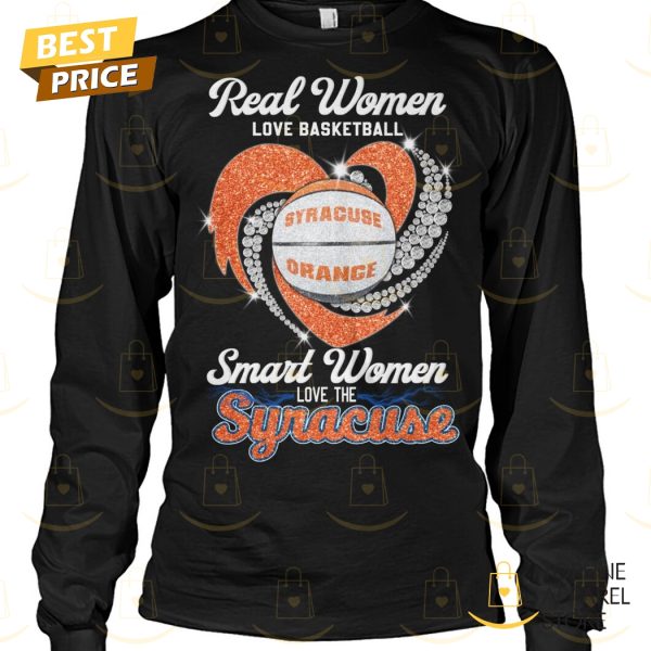 Real Women Love Basketball Smart Women Love The Syracuse Orange Unisex T-Shirt