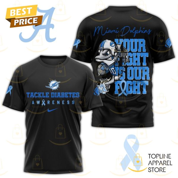 Miami Dolphins Tackle Diabetes Your Fight Is Our Fight 3D T-Shirt