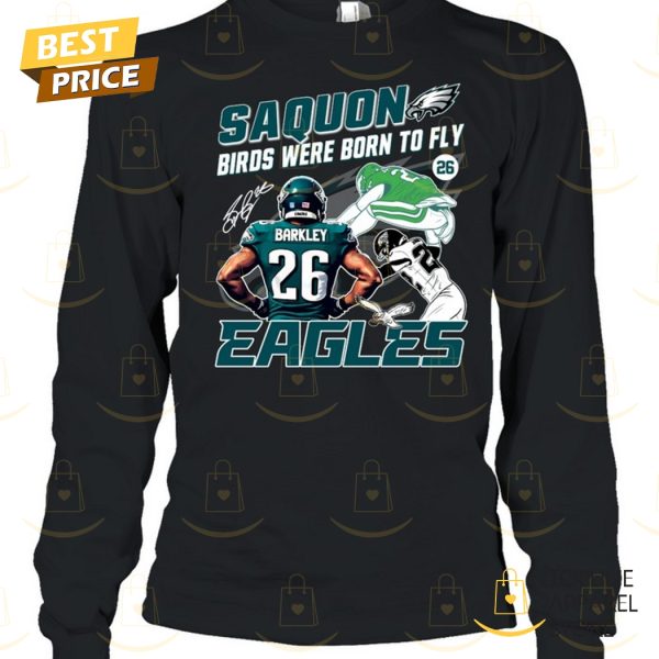 Saquon Birds Were Born To Fly – Philadelphia Eagles Saquon Barkley Signature Unisex T-Shirt