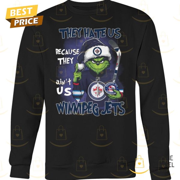 The Grinch – They Hate Us Because They Aint Us Winnipeg Jets Unisex T-Shirt