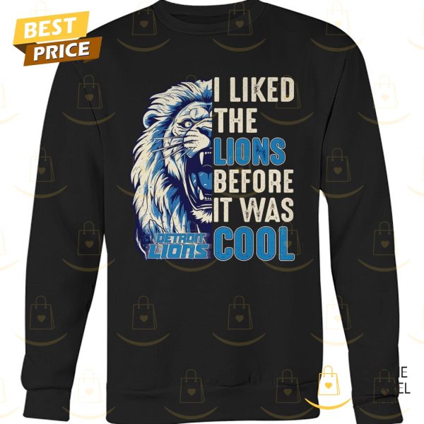 Detroit Lions – I Liked The Lions Before It Was Cool Unisex T-Shirt