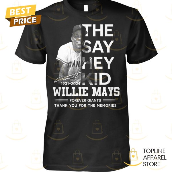 The Say Hey Kid Willie Mays 1931-2024 Forever Giants Signature Thank You For The Memories Unisex T-Shirt