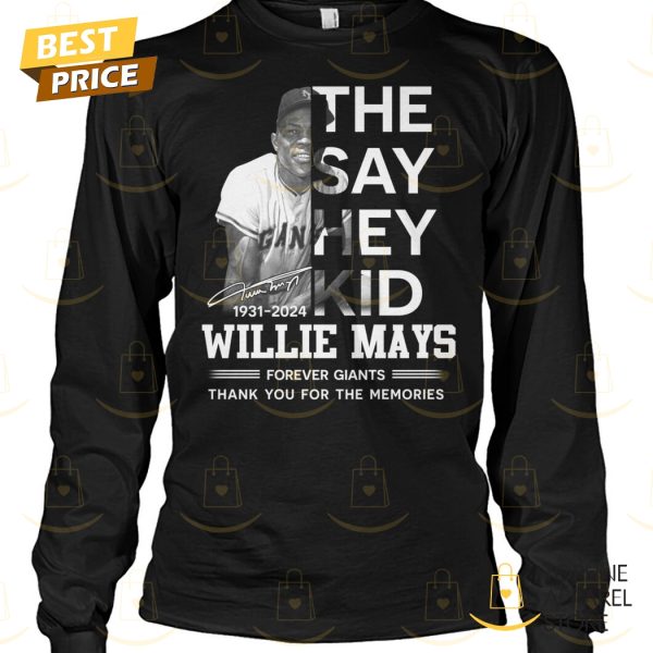 The Say Hey Kid Willie Mays 1931-2024 Forever Giants Signature Thank You For The Memories Unisex T-Shirt