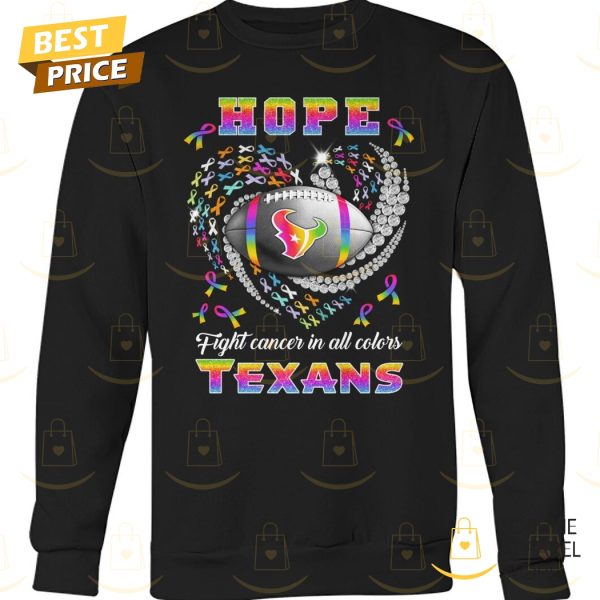 Hope Fight Cancer In All Colors Houston Texans Unisex T-Shirt