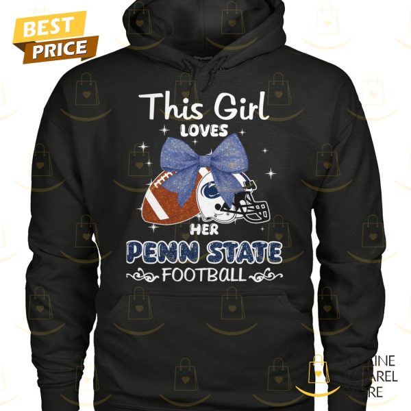 This Girl Loves Her Penn State Nittany Lions Football Unisex T-Shirt