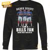 damn right i am a buffalo bills fan now and forever signature unisex t shirt 2 SA4rG.jpg