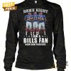 damn right i am a buffalo bills fan now and forever signature unisex t shirt 4 bukOk.jpg