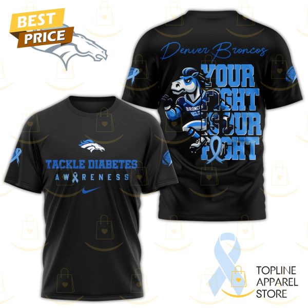 Denver Broncos Tackle Diabetes Your Fight Is Our Fight 3D T-Shirt