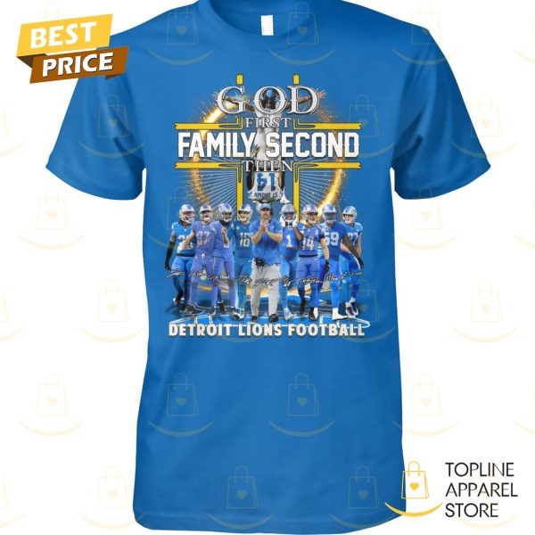 God First Family Second Then Detroit Lions Football Signature Unisex T-Shirt