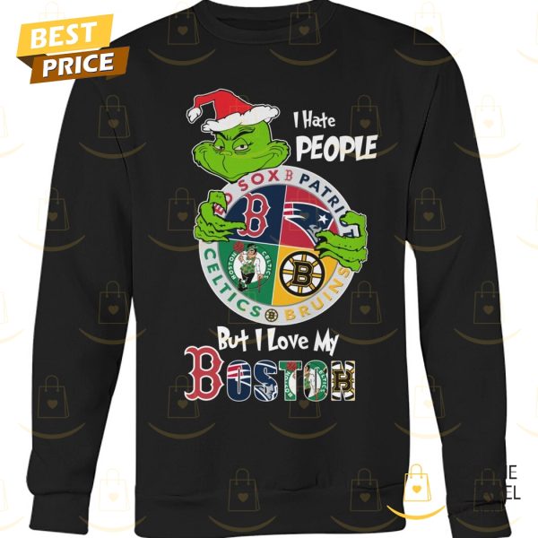 The Grinch I Hate People But I Love My Boston Team Sport Unisex T-Shirt