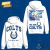 Indianapolis Colts – They Not Like Us We Are Colts Hoodie