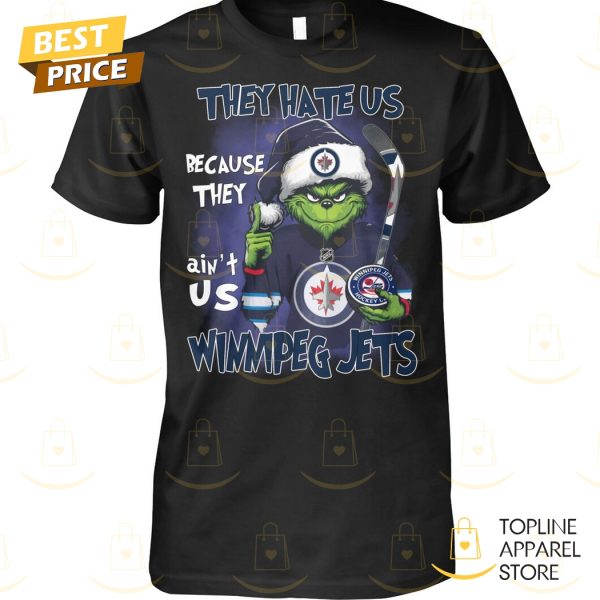 The Grinch – They Hate Us Because They Aint Us Winnipeg Jets Unisex T-Shirt