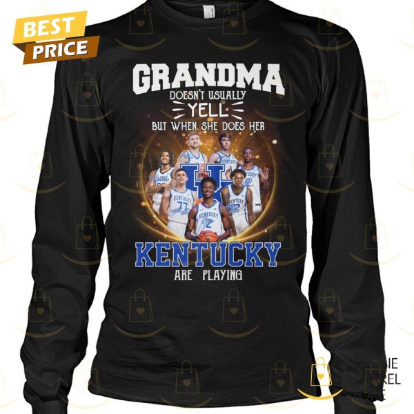 Grandma Doesnt Usually Yell But When She Does Her Kentucky Wildcats Are Playing Unisex T-Shirt