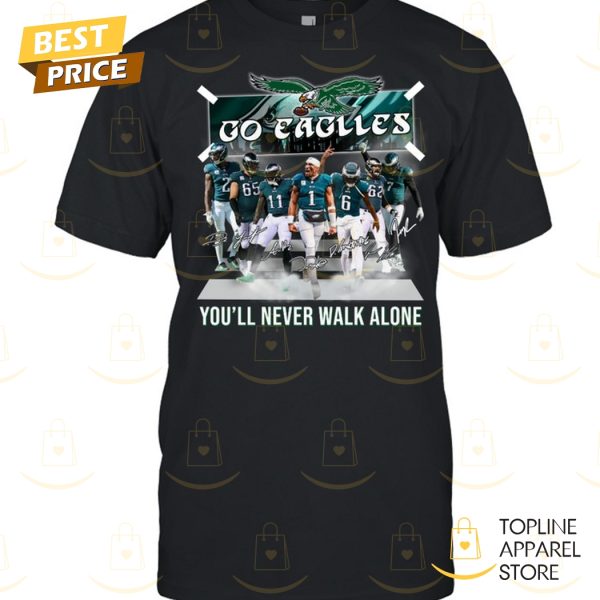 Philadelphia Eagles – Go Eagles You II Never Walk Alone Signature Unisex T-Shirt