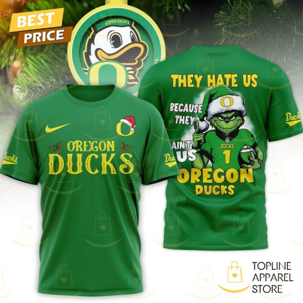 They Hate Us Because They Aint Us Oregon Ducks 3D T-Shirt