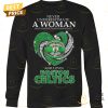 never underestimate a woman who understands basketball and loves boston celtics unisex t shirt 4 1PL5P.jpg