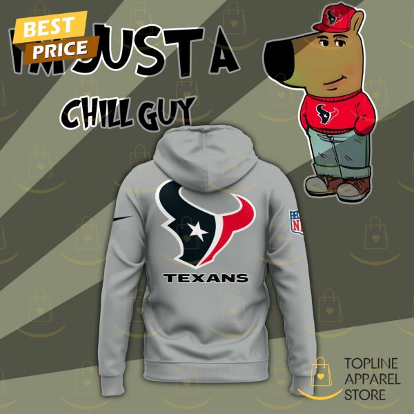 Im Just A Chill Guy Houston Texans Hoodie