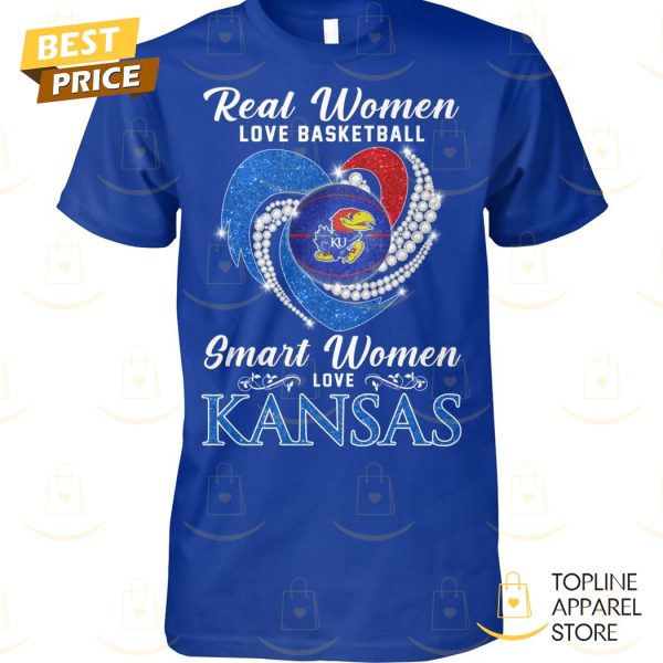 Real Women Love Basketball Smart Women Love Kansas Jayhawks Unisex T-Shirt