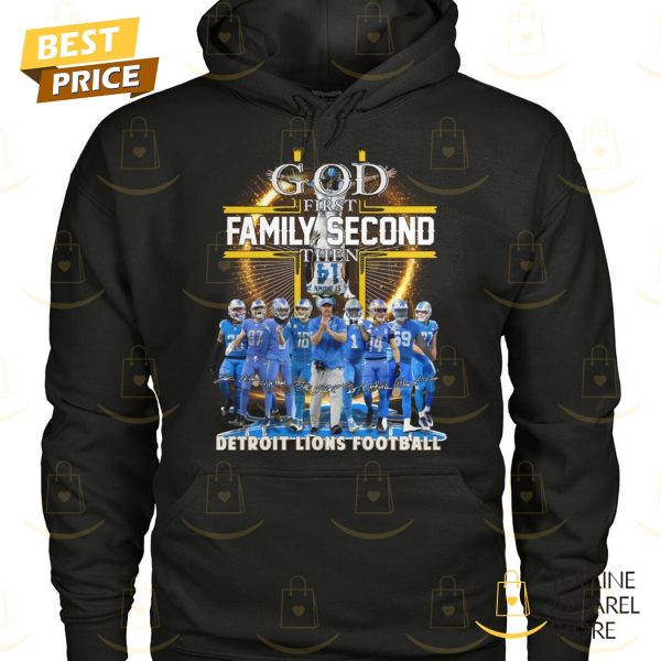 God First Family Second Then Detroit Lions Football Signature Unisex T-Shirt