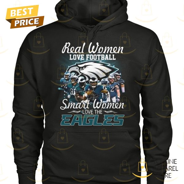 Real Women Love Football Smart Women Love The Philadelphia Eagles Signature Unisex T-Shirt