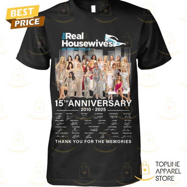 The Real Housewives Of Beverly Hills 15th Anniversary 2010-2025 Signature Thank You For The Memories Unisex T-Shirt