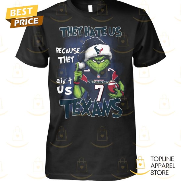 They Hate Us Because They Aint Us Houston Texans Unisex T-Shirt