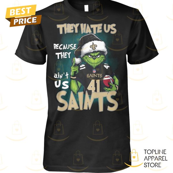 They Hate Us Because They Aint Us New Orleans Saints Unisex T-Shirt