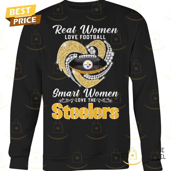 Real Women Love Football Smart Women Love The Pittsburgh Steelers Unisex T-Shirt