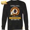 washington commanders i still call redskins and i always will 1932 forever unisex t shirt 4 e4mbE.jpg