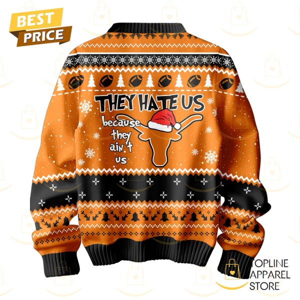 They Hate Us Because They Aint Us Texas Longhorns Sweater