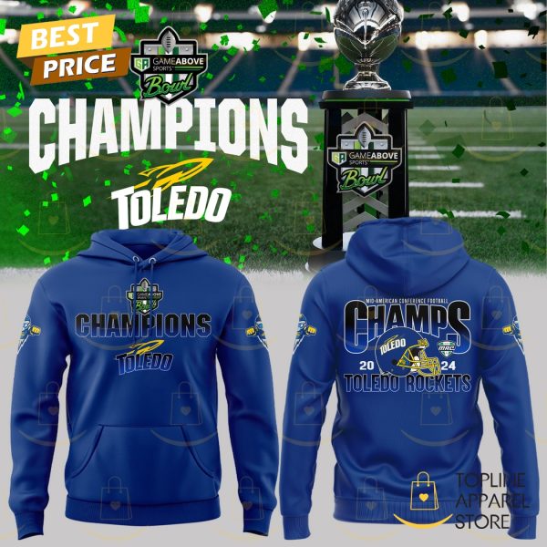 2024 Gameabove Sports Bowl Champions Toledo Rockets Football Hoodie