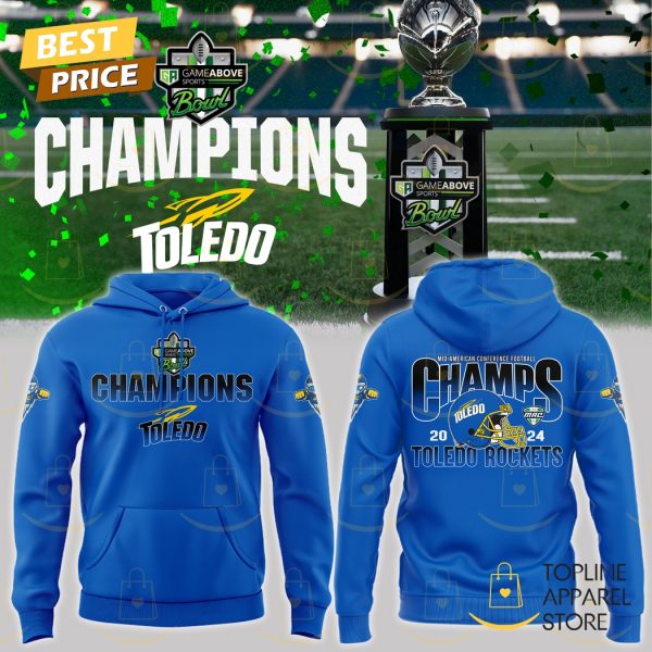 2024 Gameabove Sports Bowl Champions Toledo Rockets Football Hoodie