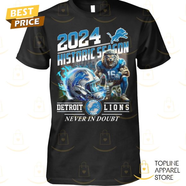 2024 Historic Season Detroit Lions Never In Doubt Unisex T-Shirt