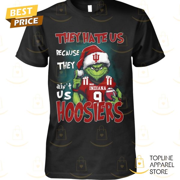 They Hate Us Because They Aint Us Indiana Hoosiers Unisex T-Shirt