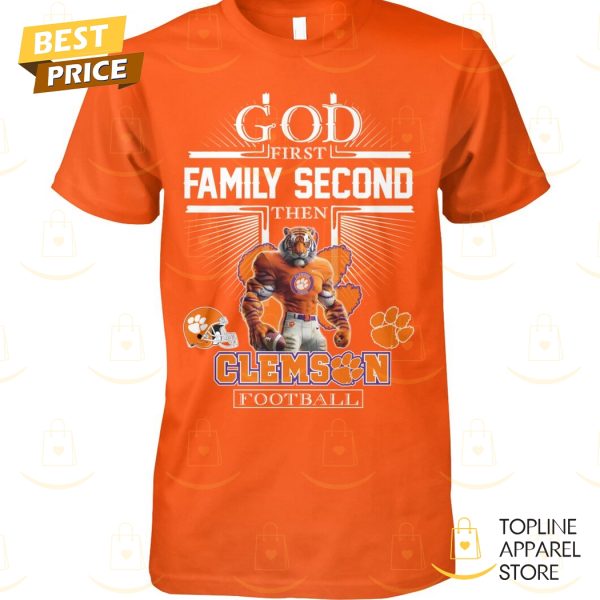 Clemson Tigers – God First Family Second Then Clemson Football Unisex T-Shirt