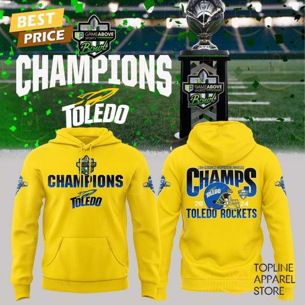 2024 Gameabove Sports Bowl Champions Toledo Rockets Football Hoodie – Gold