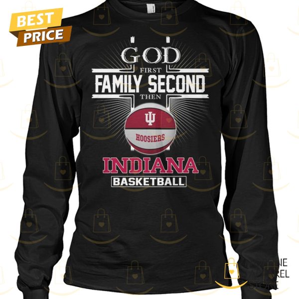 God First Family Second Then Indiana Hoosiers Basketball Unisex T-Shirt