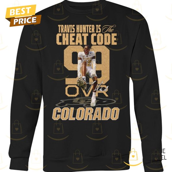 Travis Hunter Is The Cheat Code Colorado Buffaloes Signature Unisex T-Shirt