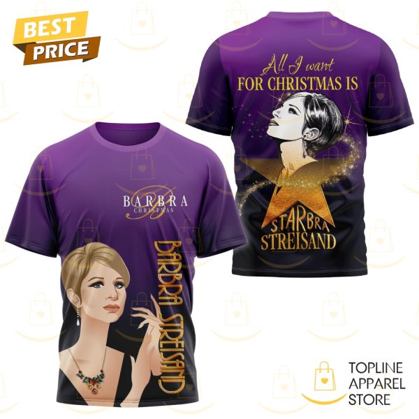 All I Want For Christmas Is Barbra Streisand 3D T-Shirt