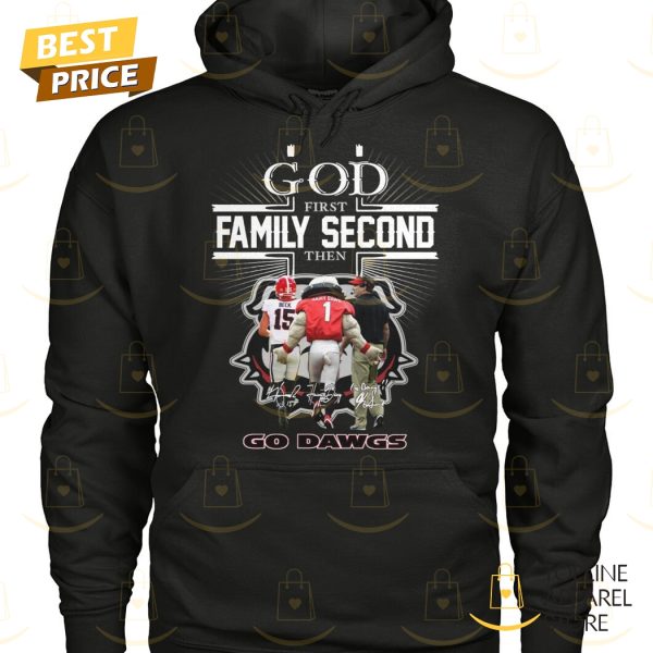 God Frist Family Second Then Go Dawgs – Georgia Bulldogs Signature Unisex T-Shirt