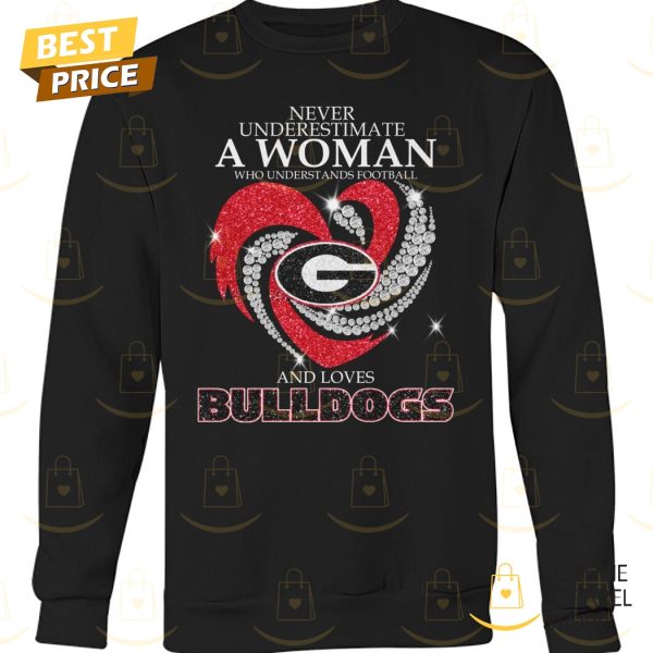 Georgia Bulldogs – Never Underestimate A Woman Who Understands Football And Loves Bulldogs Unisex T-Shirt