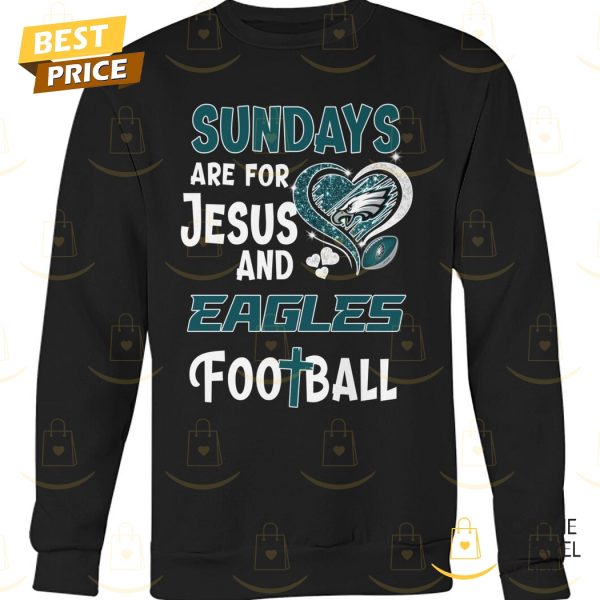 Sunday Are For Jesus And Philadelphia Eagles Unisex T-Shirt