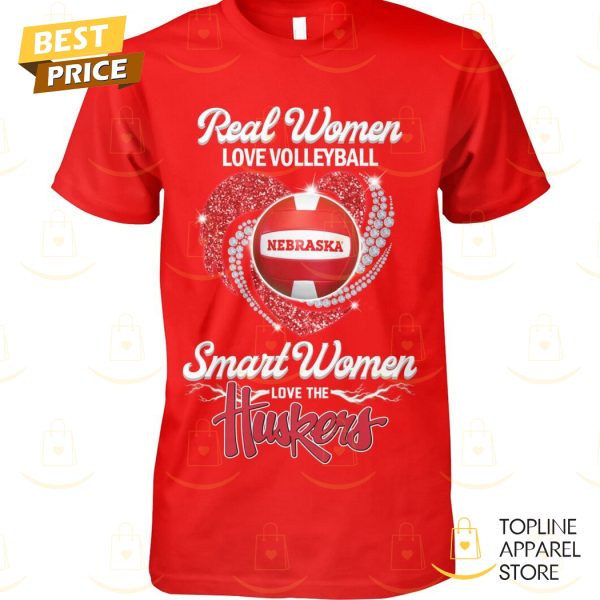 Real Women Love Volleyball Smart Women Love The Nebraska Cornhuskers Unisex T-Shirt