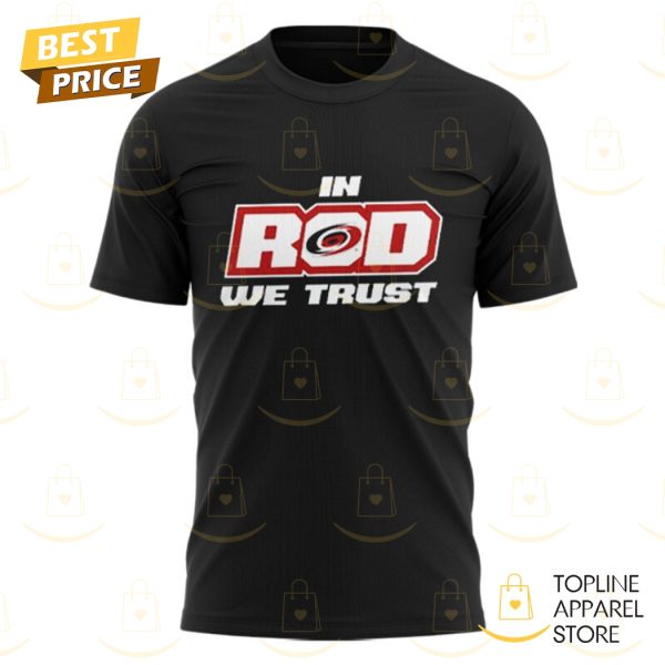 In Rod We Trust Carolina Hurricanes 3D T-Shirt