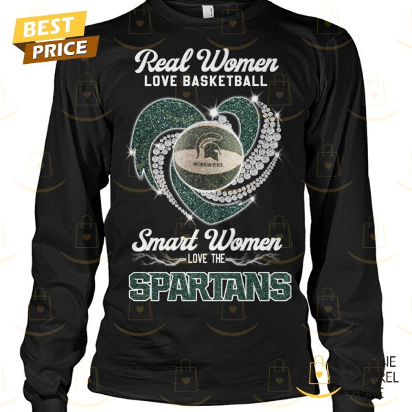 Real Women Love Basketball Smart Women Love The Michigan State Spartans Unisex T-Shirt