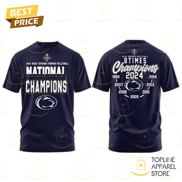 8 Time National Penn State Nittany Lions Women Volleyball Champions 2024 3D T-Shirt