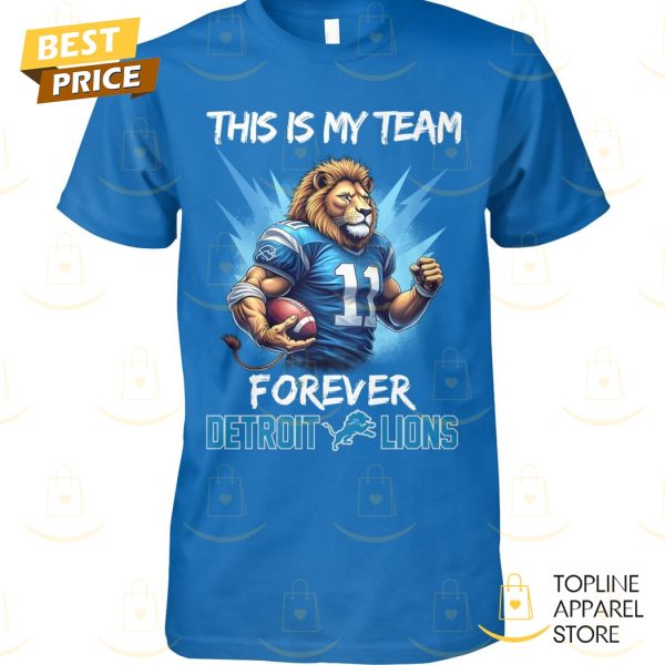 This Is My Team Forever Detroit Lions Unisex T-Shirt